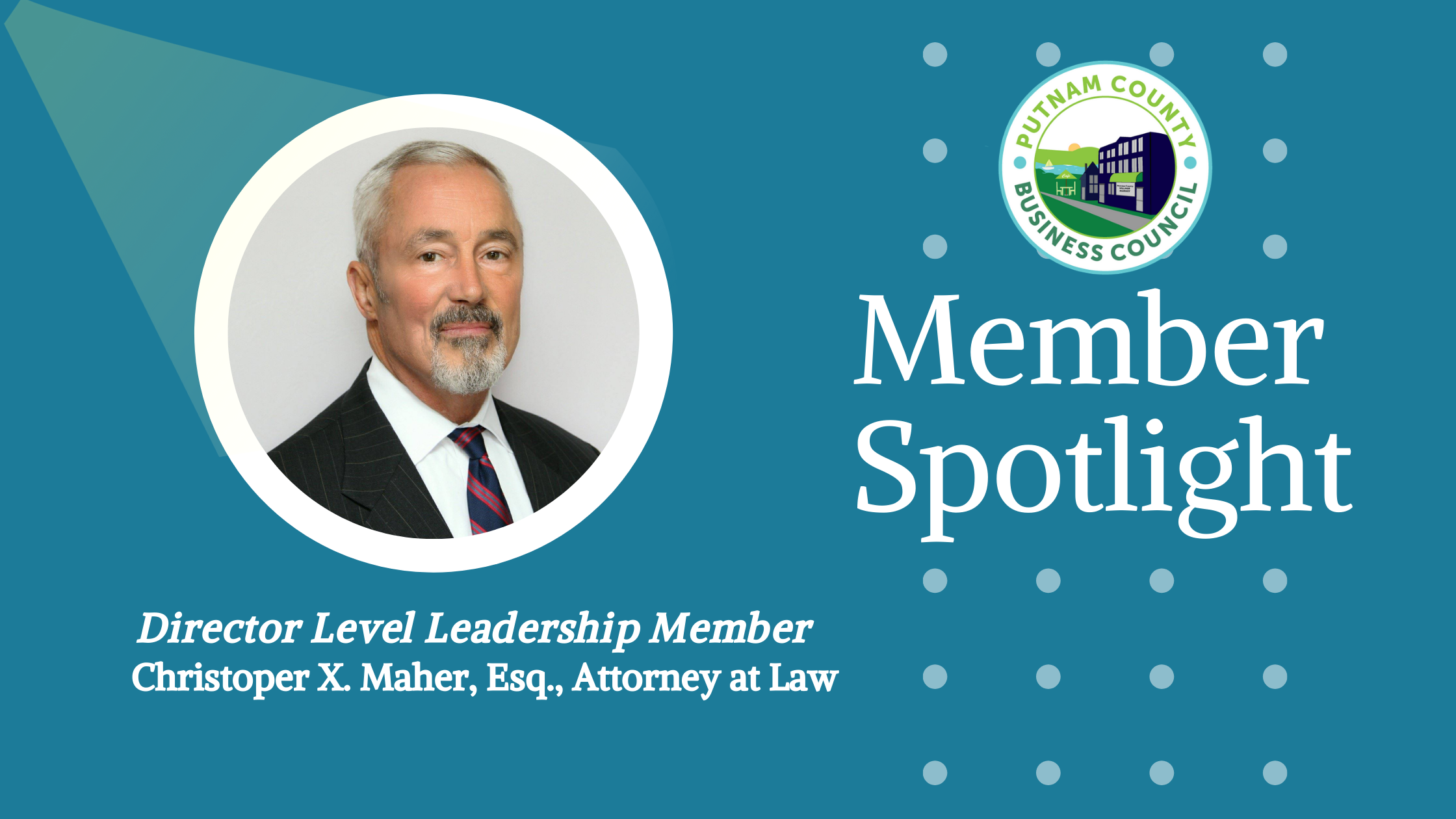 Christopher X. Maher, Esq., Member Spotlight Christopher X. Maher, Esq., Member Spotlight